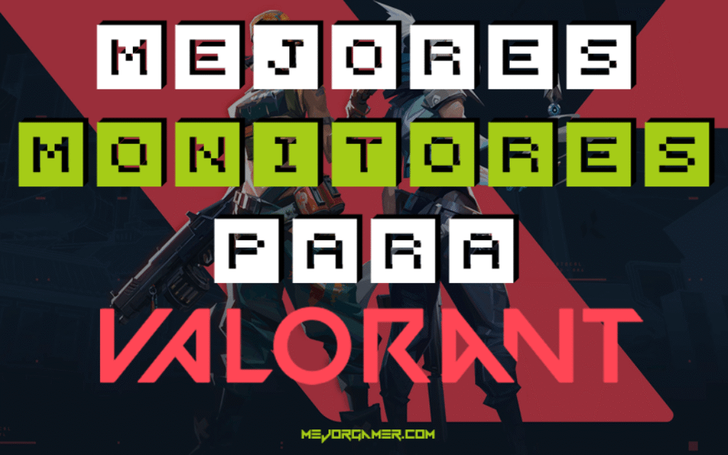 Mejores Monitores para Valorant