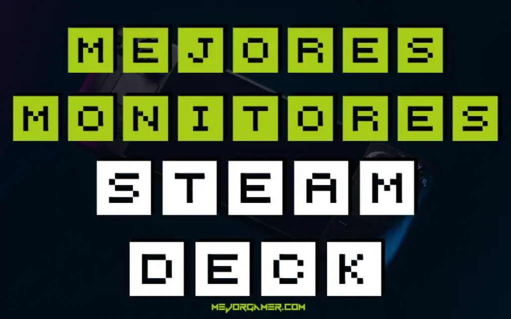 mejores monitores para steam deck